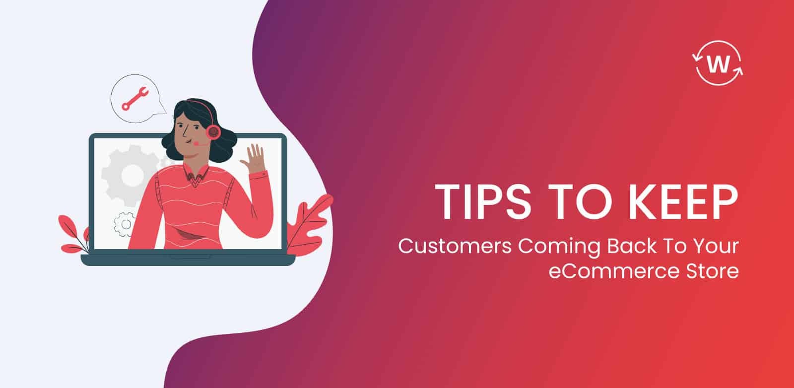 tips-to-keep-customers-coming-back-to-your-ecommerce-store