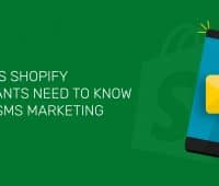 things_shopify_merchants_nned_to_know_about_sms_marketing